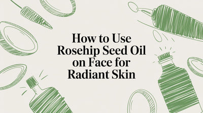 A Gentle Guide on How to Use Rosehip Seed Oil on Face