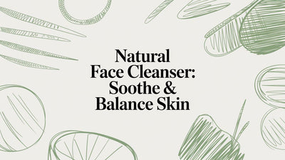 Why Your Skin Feels Tight After Washing: A Guide to Gentle, Natural Cleansing